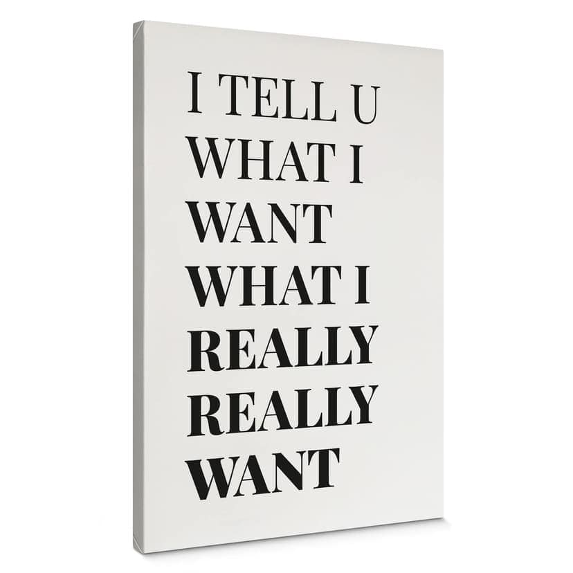 Stampa su tela I tell you what I want