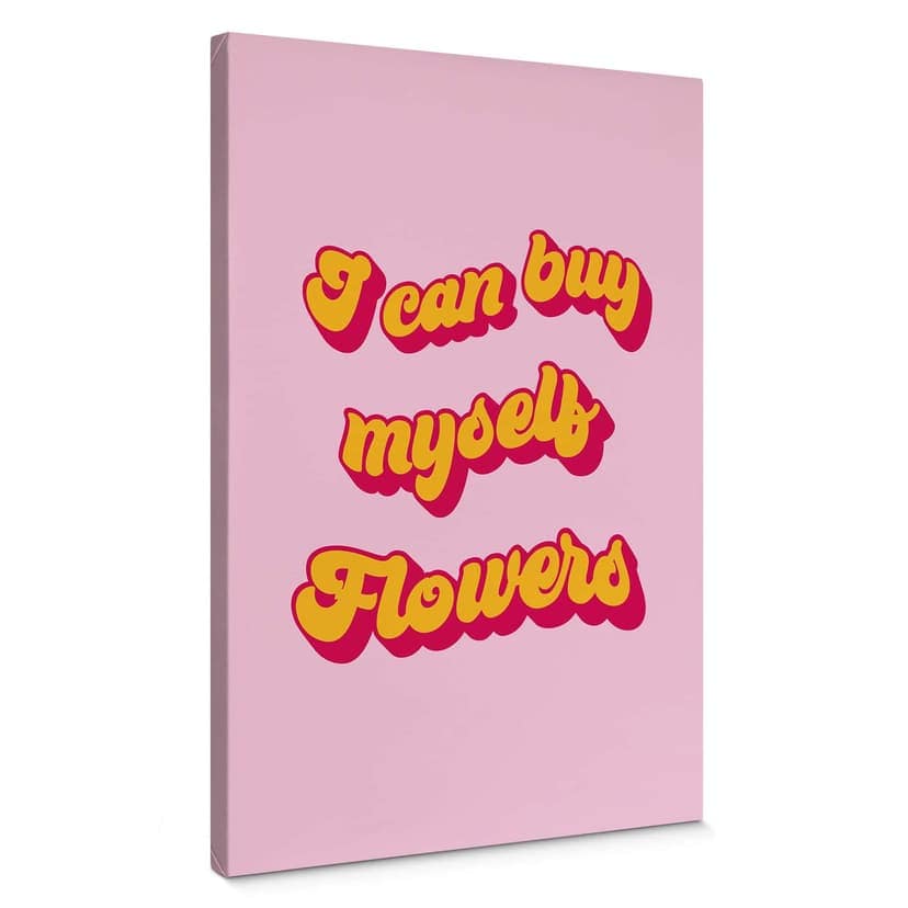 Stampa su tela I can buy myself flowers