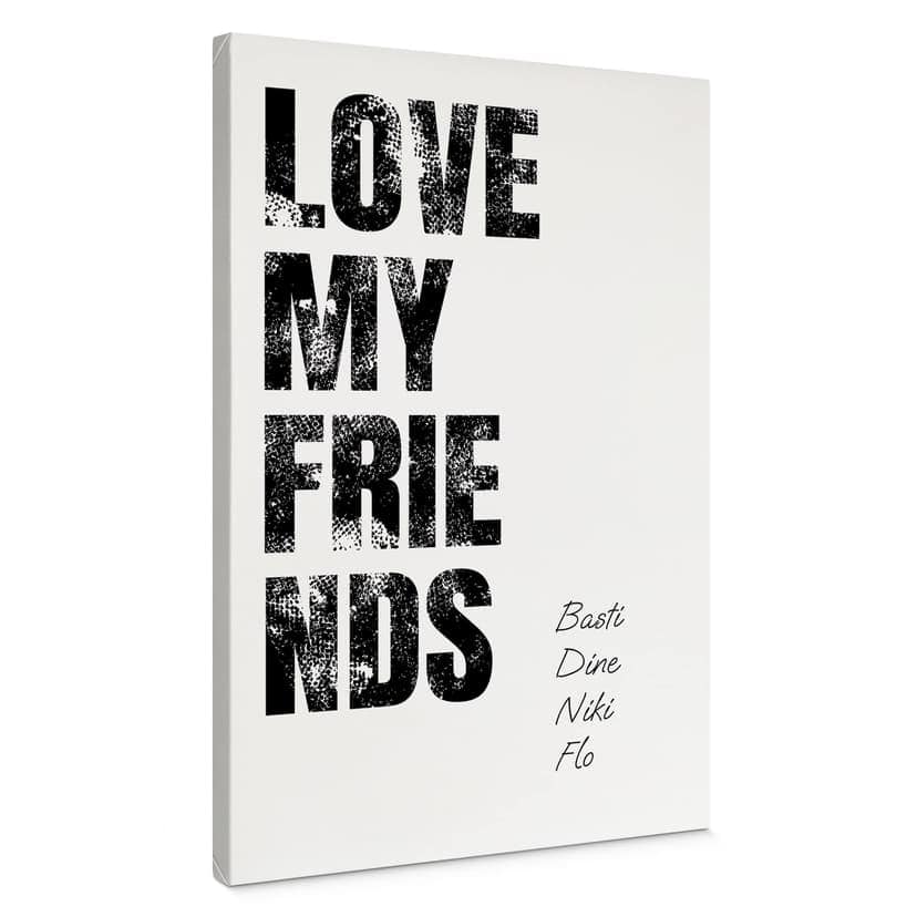 Stampe su tela personalizzabili Love my Friends