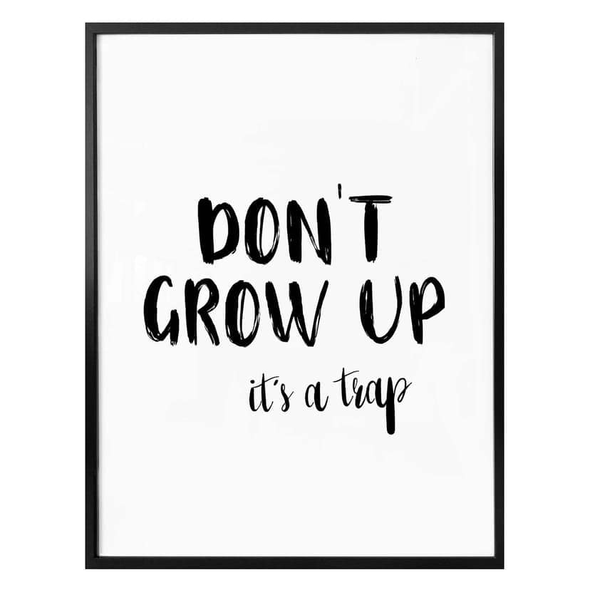 Poster - Don't grow up
