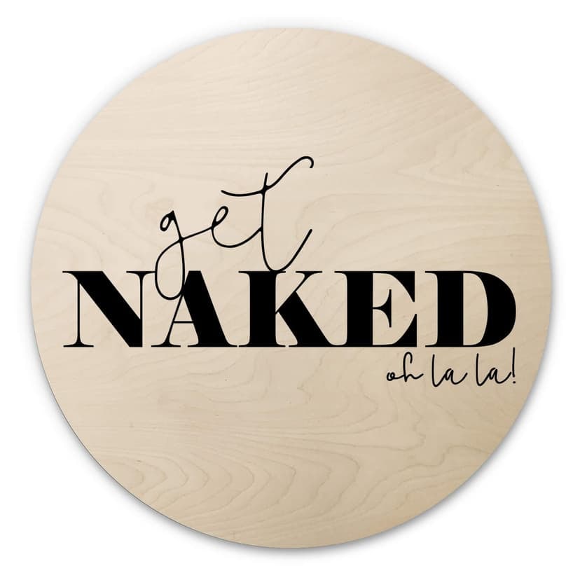 Stampa su legno Get Naked - tondo