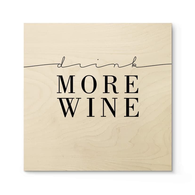 Stampa su legno - Drink more Wine