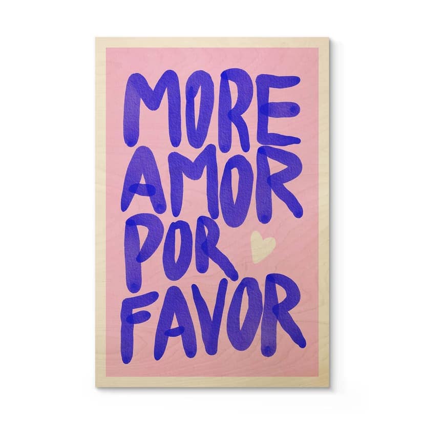 Stampa su legno More amor por favor - Bloom
