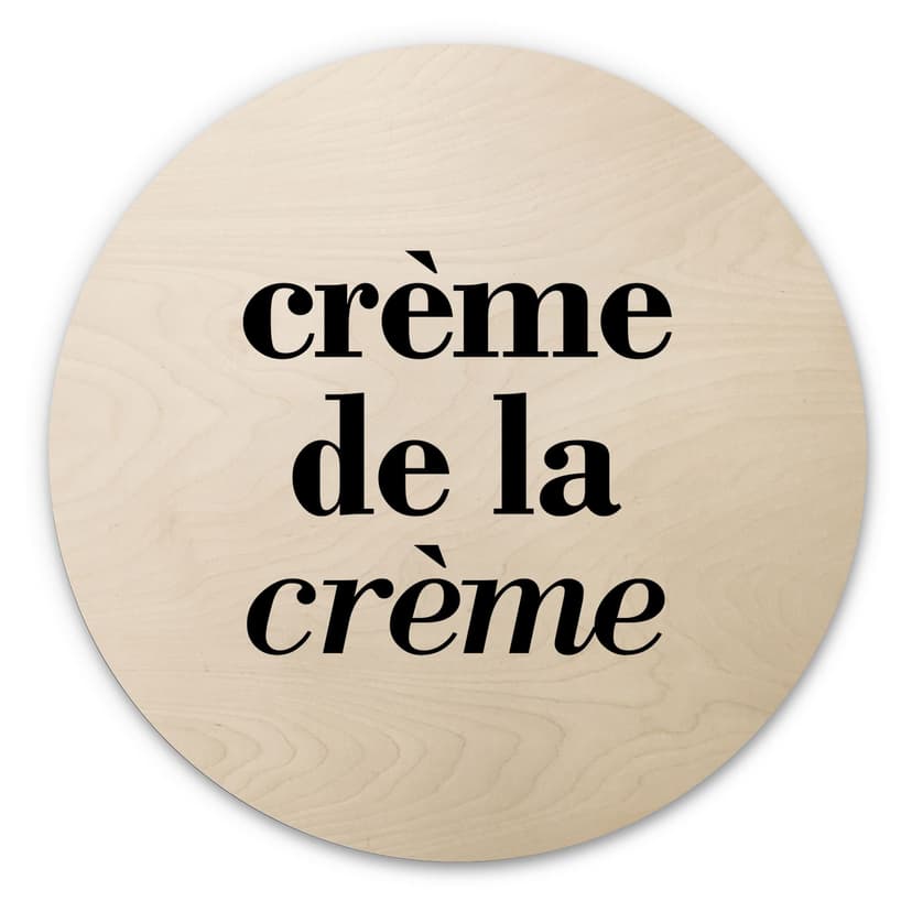 Stampa su legno Crème de la crème
