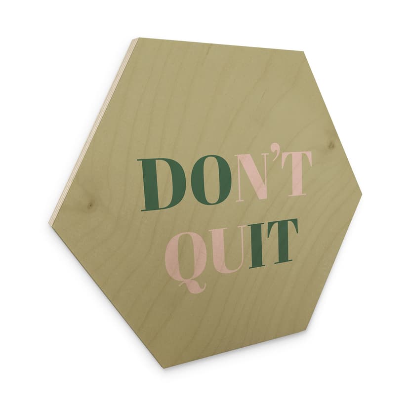 Esagono in legno Don't Quit Do it