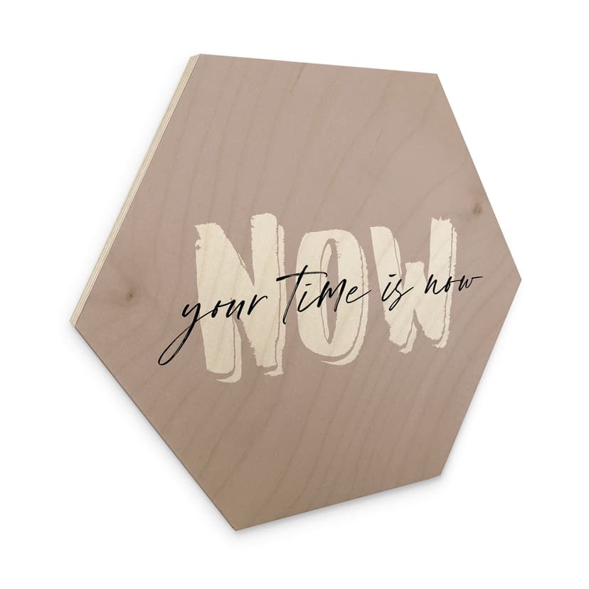 Esagono in legno Your time is now