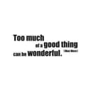 Adesivo murale - Too much of a good thing...