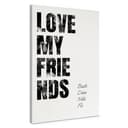 Stampe su tela personalizzabili Love my Friends