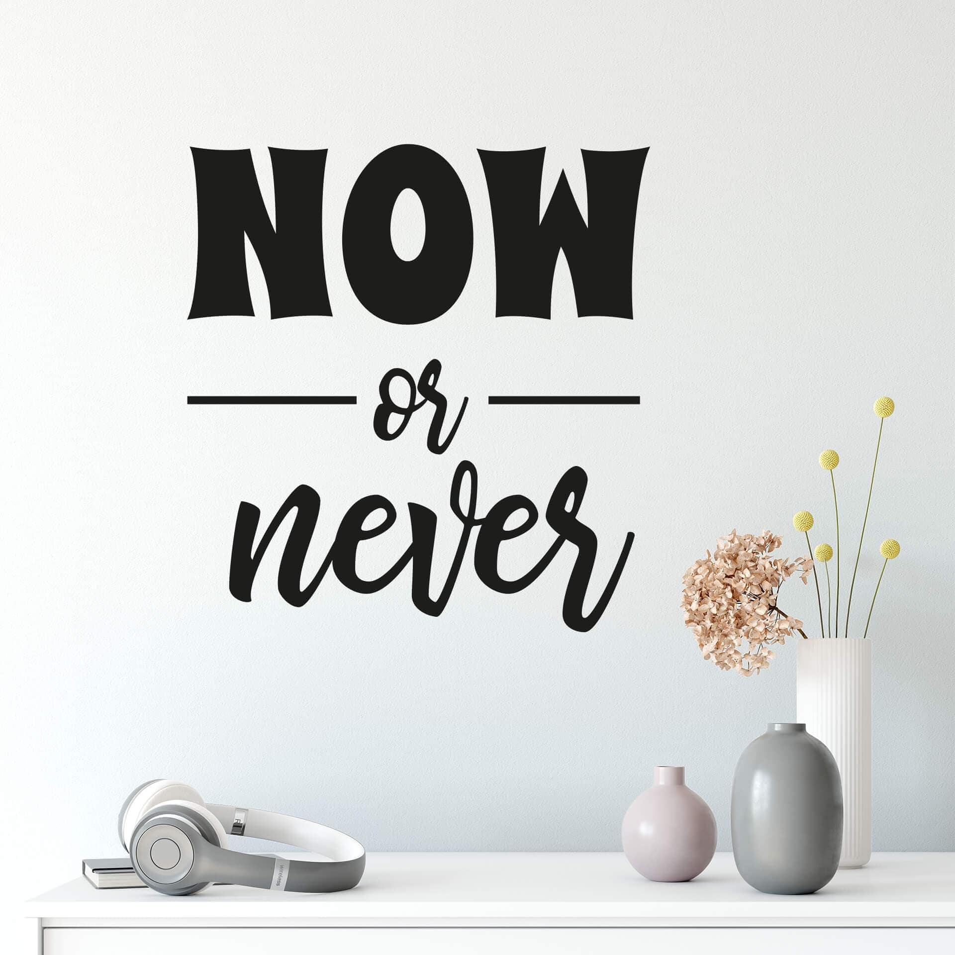 Adesivo Murale  – Now or Never