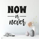 Adesivo Murale  – Now or Never