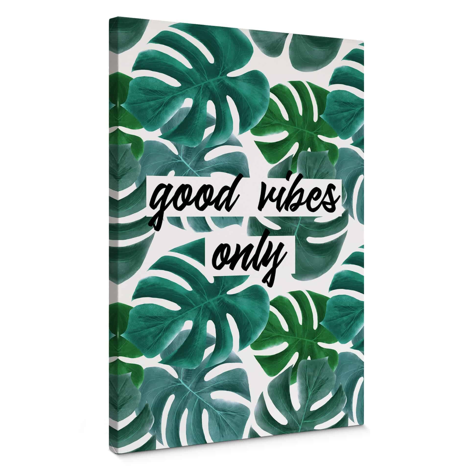 Stampa su tela - Good vibes only