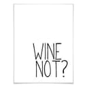 Poster - Wine Not