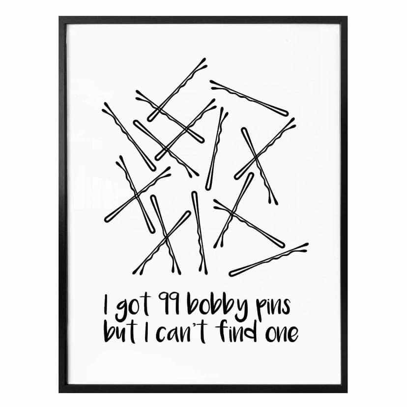 Poster - I got 99 Bobby Pins