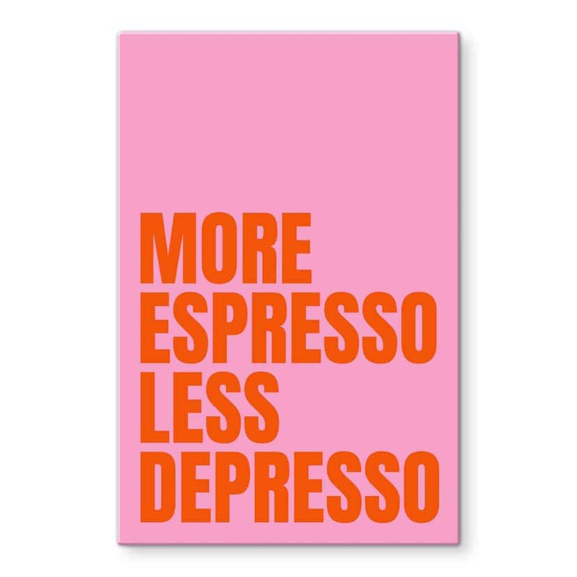 Stampa su vetro Più Espresso meno Depresso - Fritsch