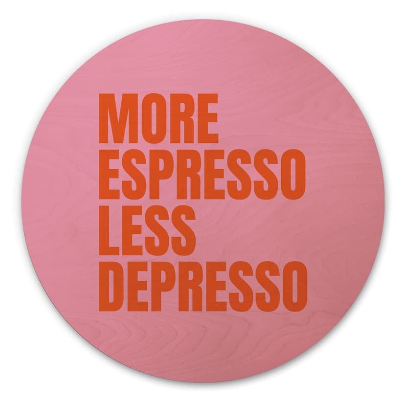 Stampa su legno Più Espresso meno Depresso - Fritsch - Rotondo