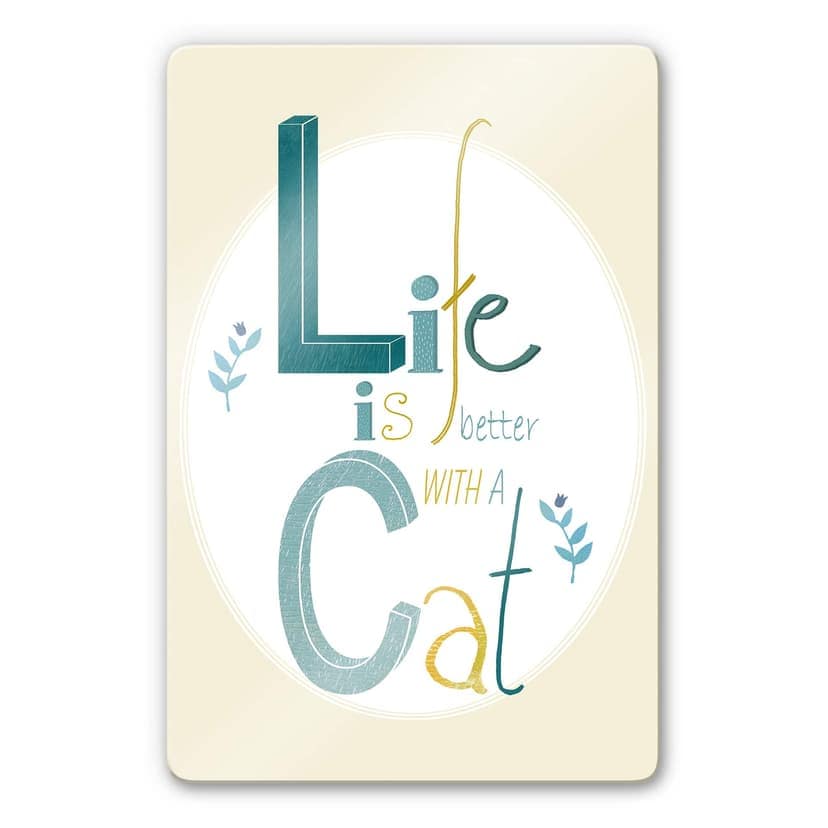 Stampa su vetro - Loske - Life is better with a cat