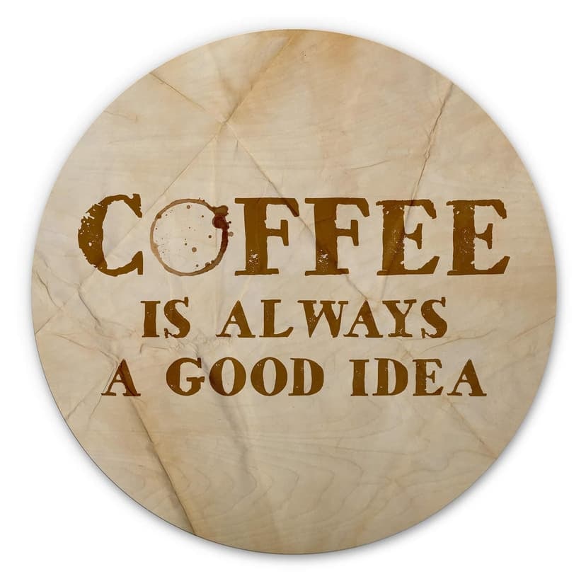 Stampa su legno - Coffee is always a good idea