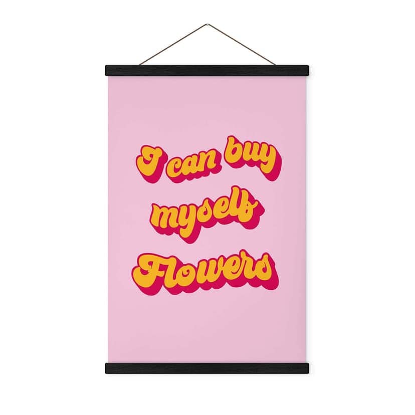 Poster tessile I can buy myself flowers
