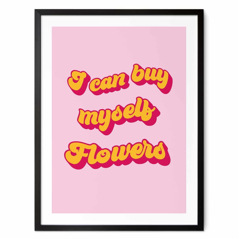 Poster I can buy myself flowers