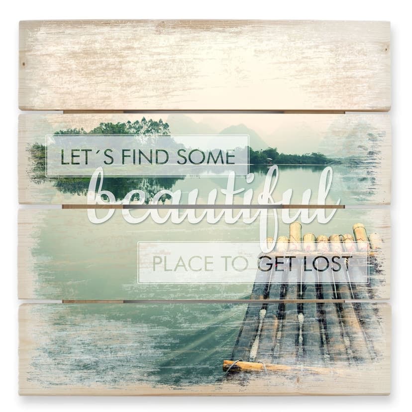 Stampa su legno - Let`s find some beautiful place