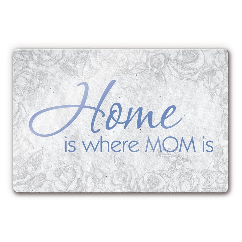 Stampa su vetro - Home is where Mom is
