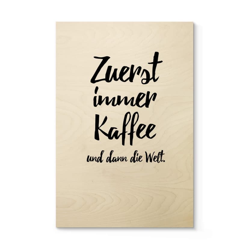 Stampa su legno - Zuerst immer Kaffee
